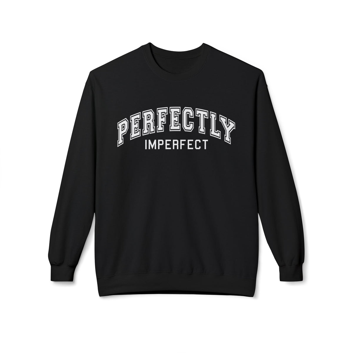 Perfectly Imperfect Crewneck Sweatshirt — Favored and Blessed Inspirational Pullover
