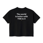 The World Is Better With You Boxy T- shirt
