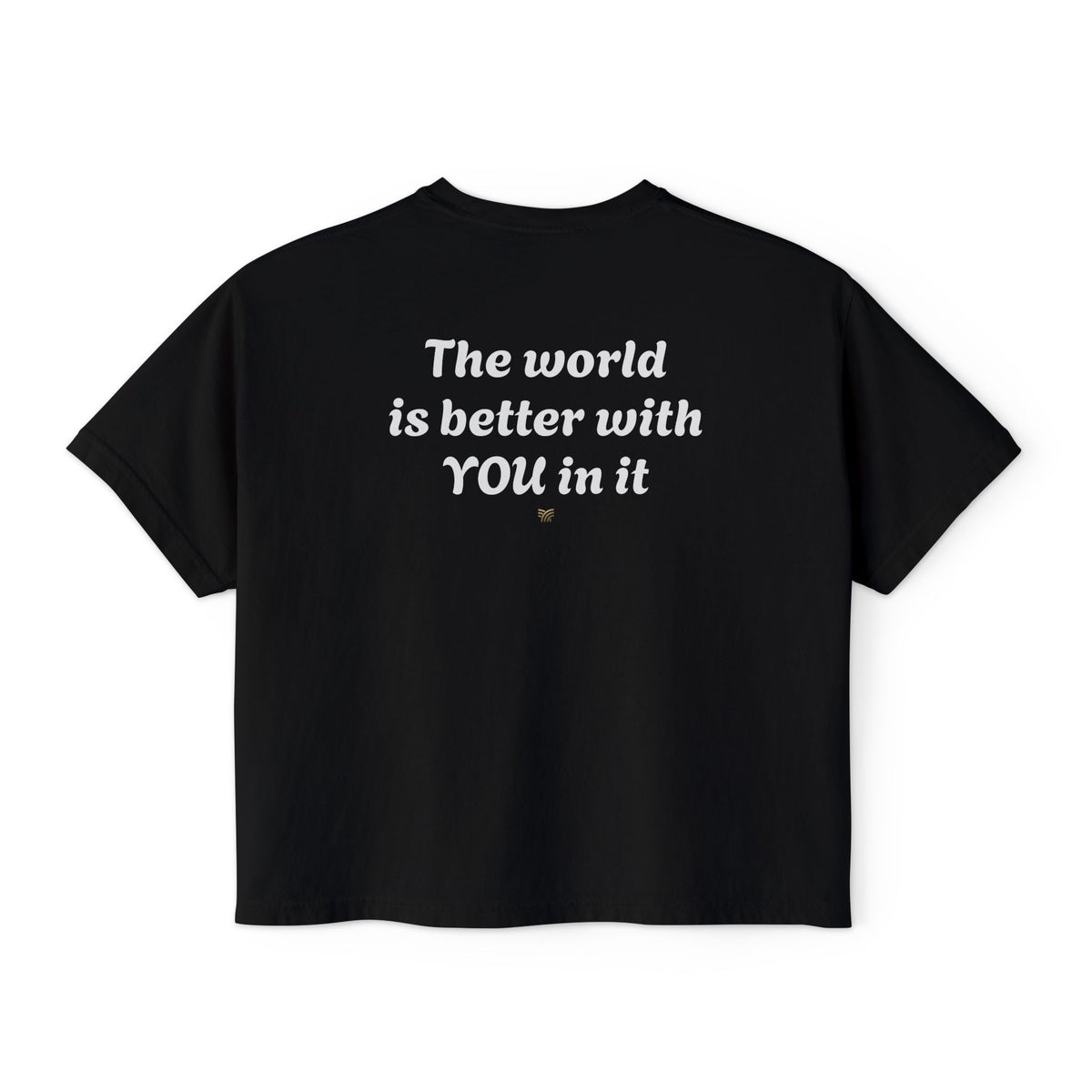 The World Is Better With You Boxy T- shirt
