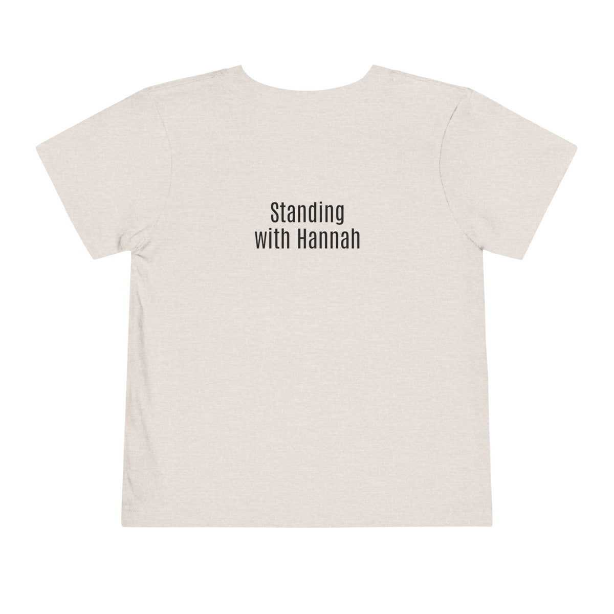 Standing with Hannah - Toddler TShirt