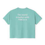 The World Is Better With You Boxy T- shirt