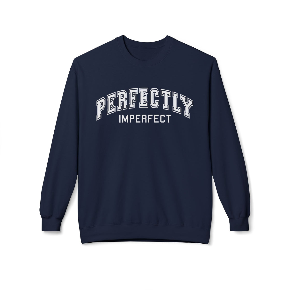 Perfectly Imperfect Crewneck Sweatshirt — Favored and Blessed Inspirational Pullover