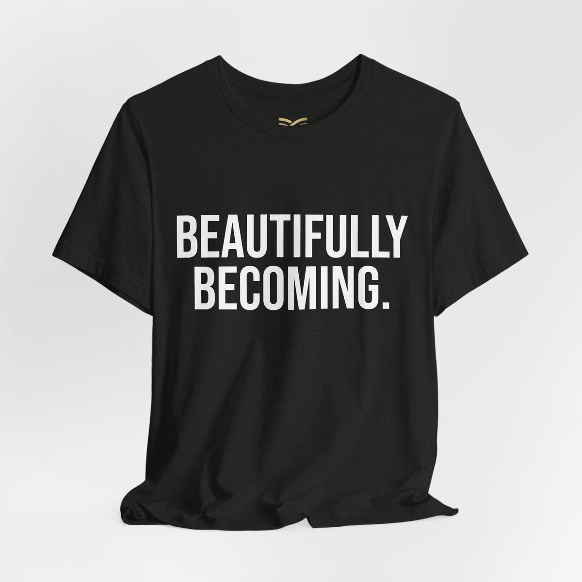 Beautifully Becoming Tee — Inspirational Women's Graphic T-Shirt