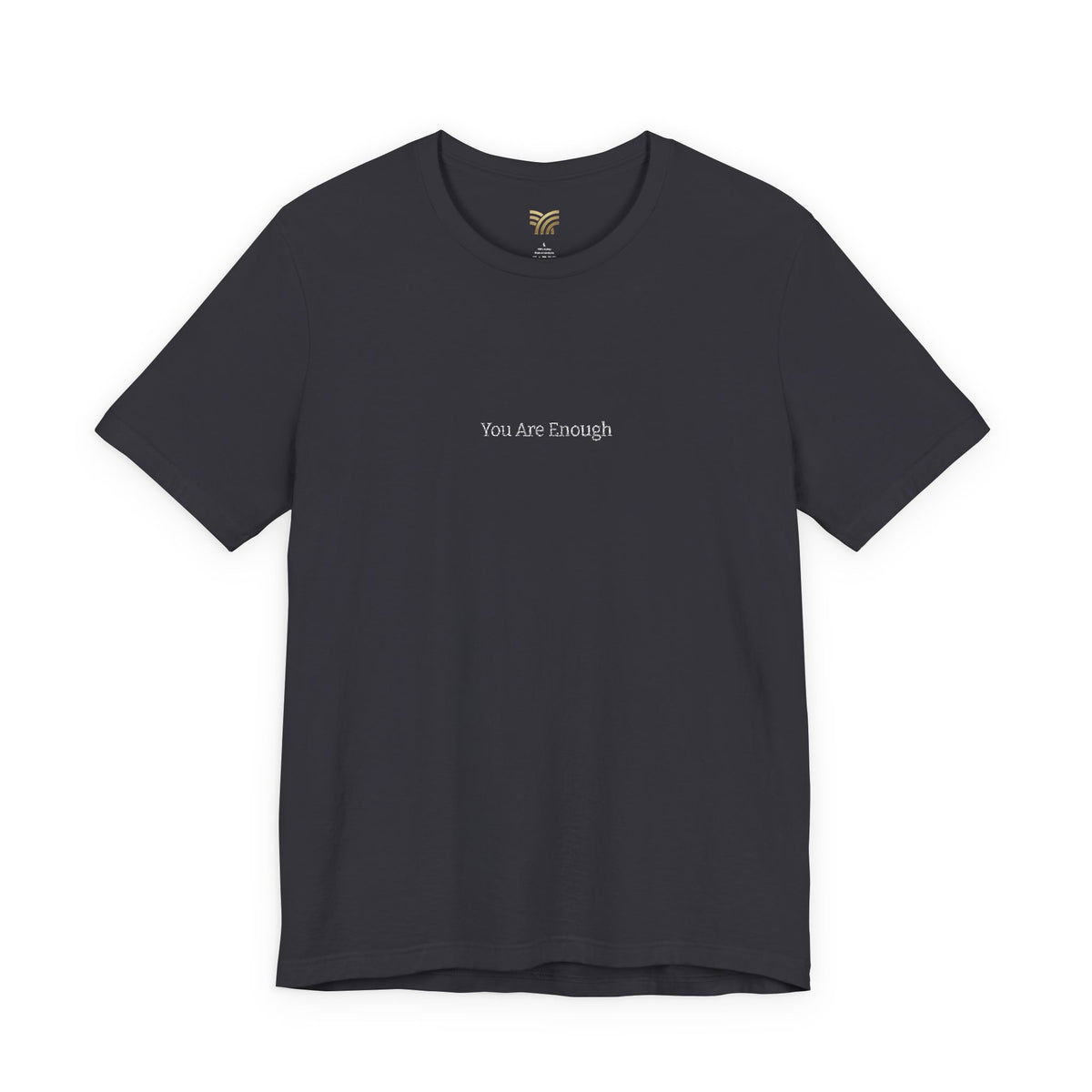 You Are Enough Comfort Tee - Embroidery