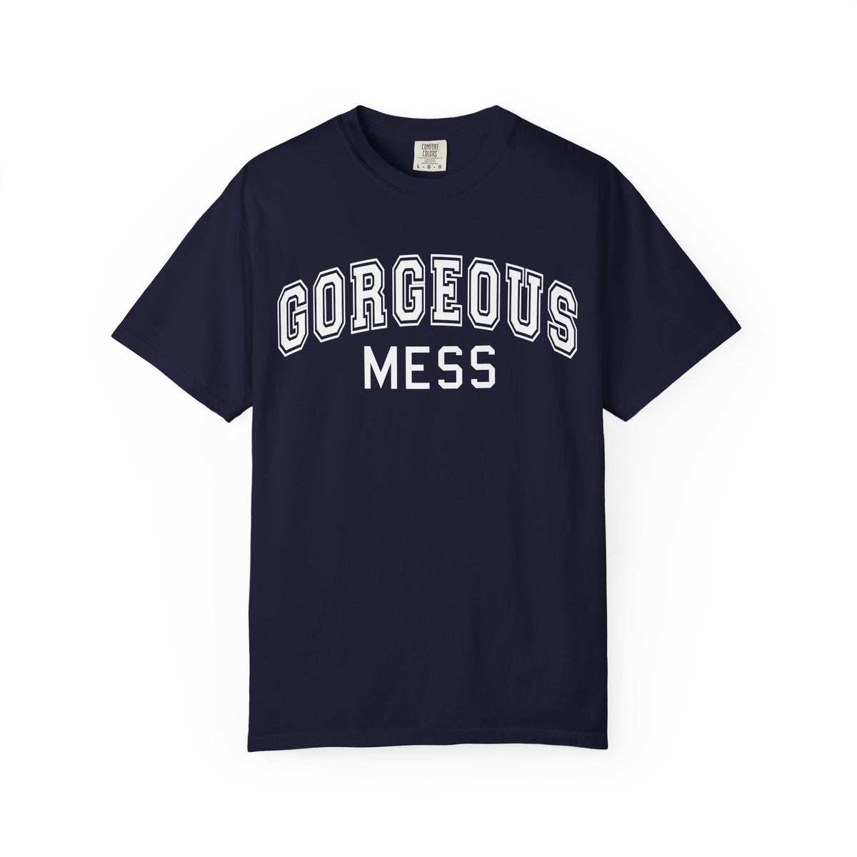 Gorgeous Mess T-Shirt