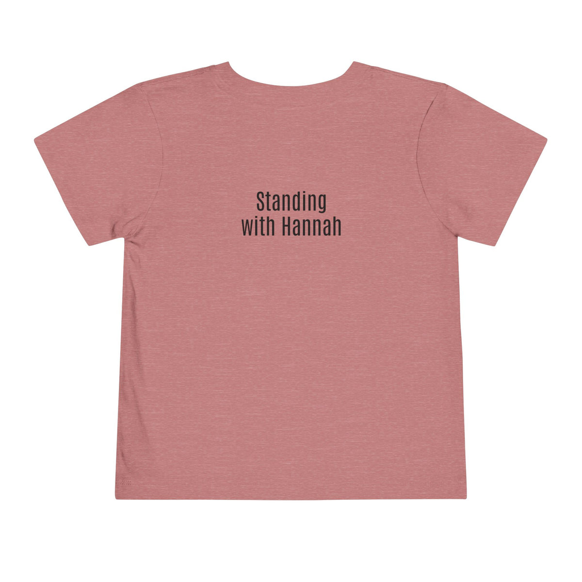 Standing with Hannah - Toddler TShirt