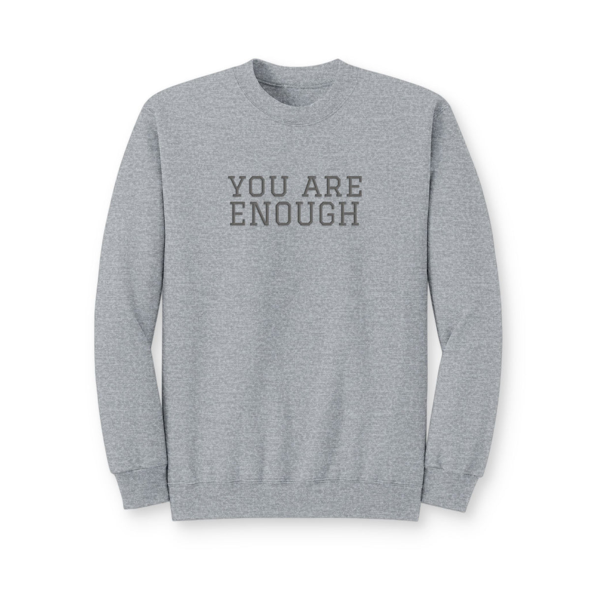 You Are Enough Crewneck Sweatshirt — Inspirational Cozy Fleece