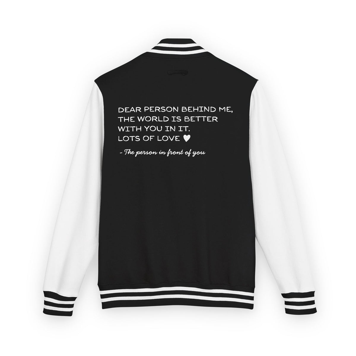 Letterman Jacket — "Dear Person Behind Me, The World Is Better With You In It" Varsity Coat