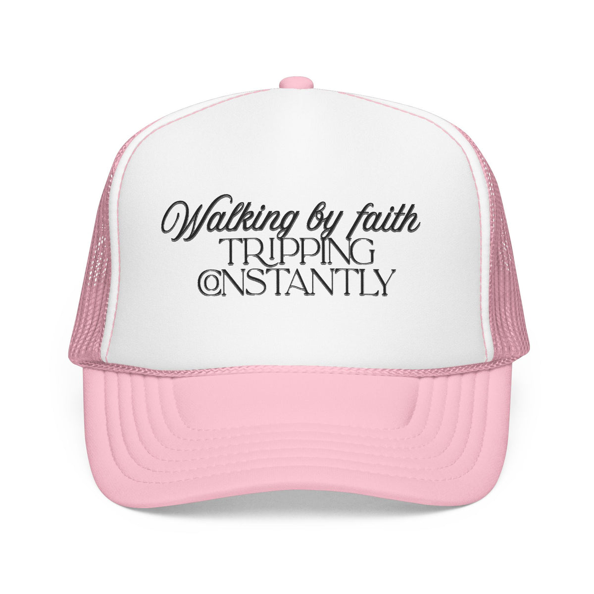"Walking By Faith, Tripping Constantly" Trucker Hat