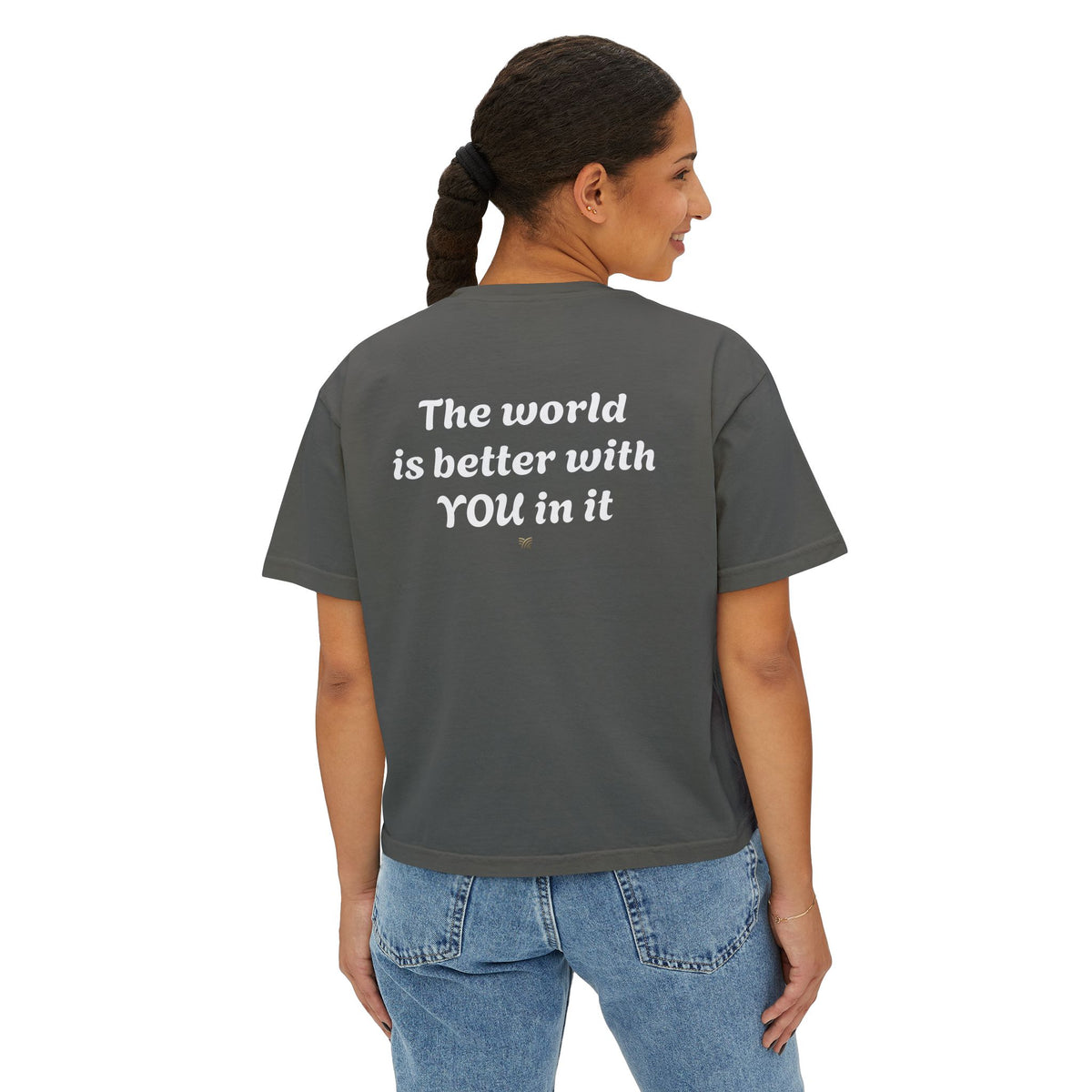 The World Is Better With You Boxy T- shirt