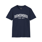 Remember Your Why T-Shirt — Motivational Graphic Tee