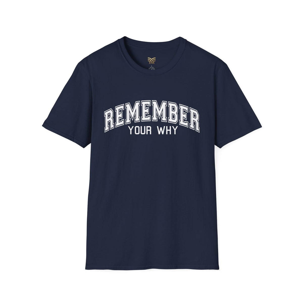 Remember Your Why T-Shirt — Motivational Graphic Tee
