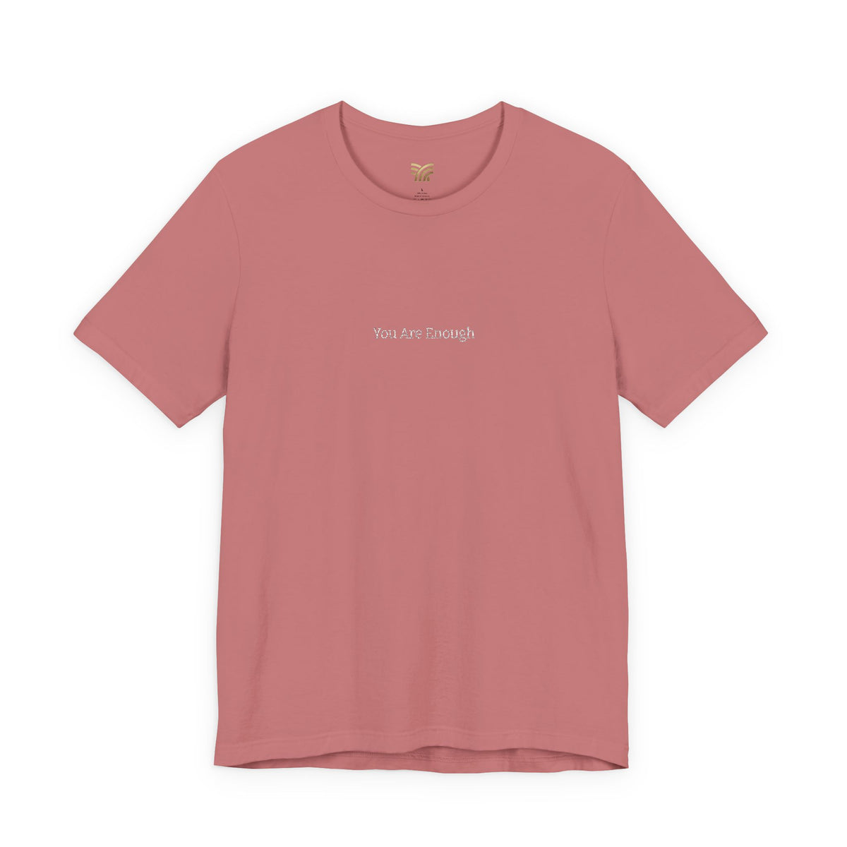 You Are Enough Comfort Tee - Embroidery
