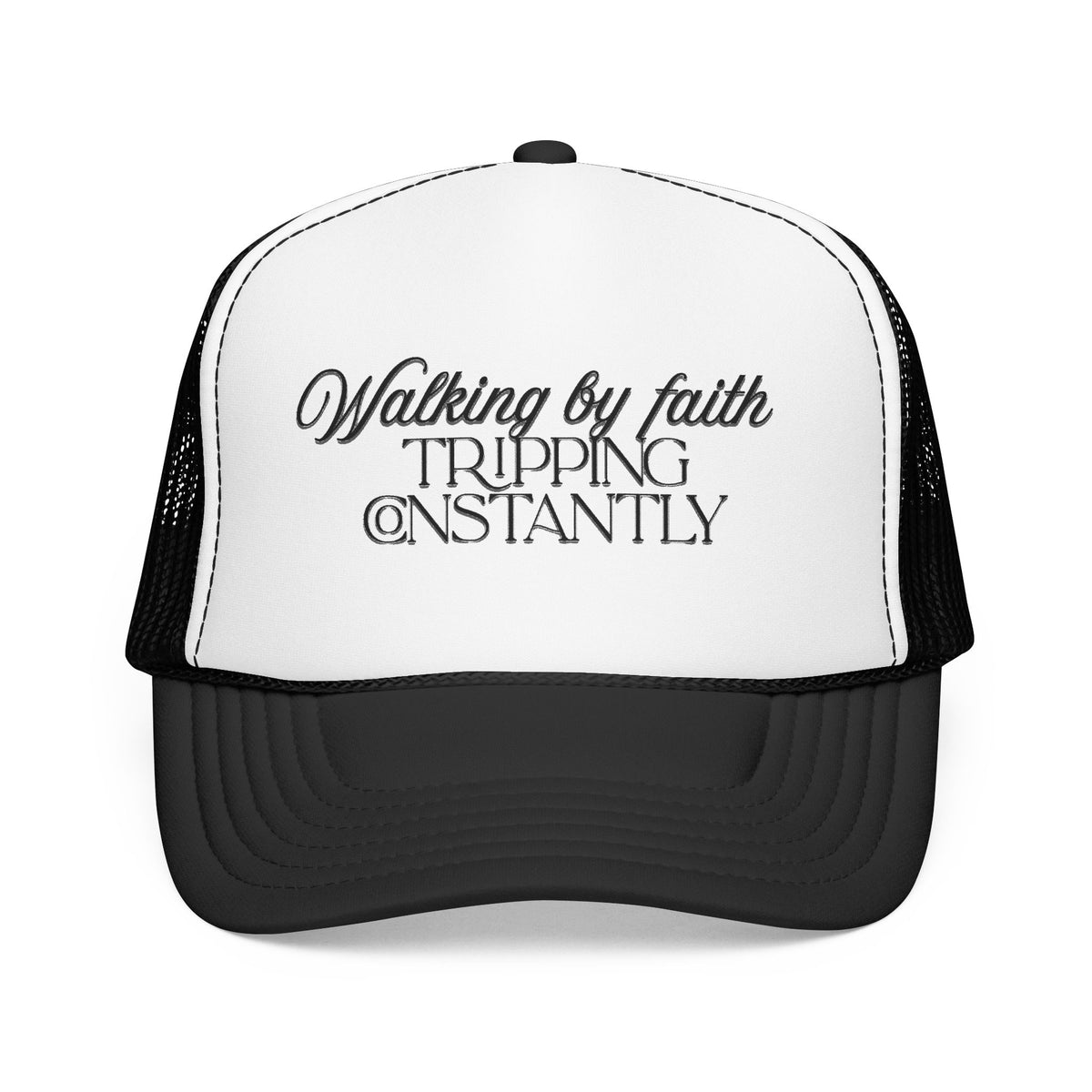"Walking By Faith, Tripping Constantly" Trucker Hat